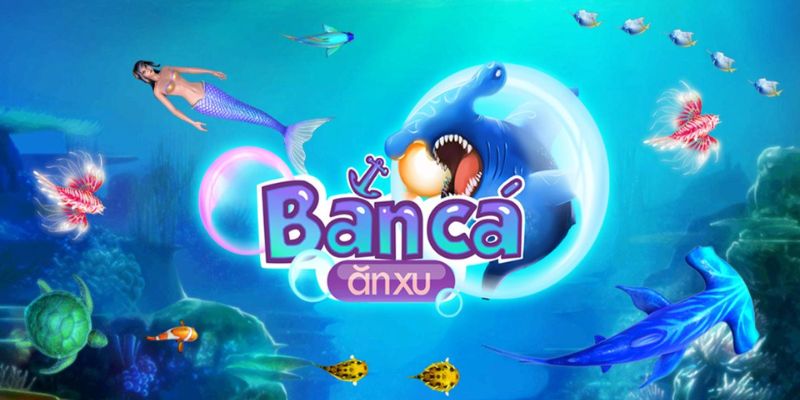 Bắn Cá Ăn Xu - Dòng Game Đổi Thưởng Xanh Chín & Hấp Dẫn