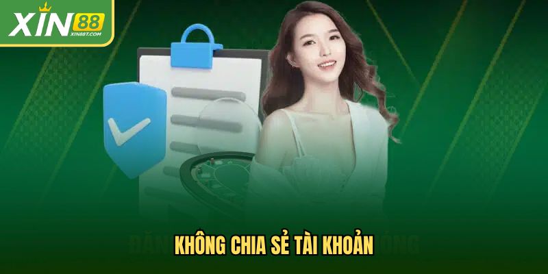 Lưu ý không chia sẻ tài khoản với người khác