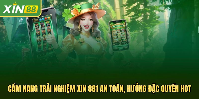 Trải nghiệm giải trí an toàn, hưởng đặc quyền hot